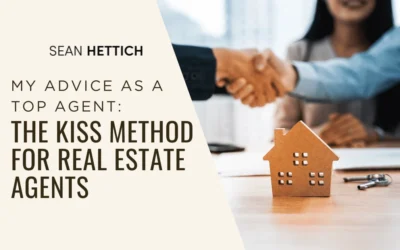 My Advice as a Top Agent: the KISS Method for Real Estate Agents