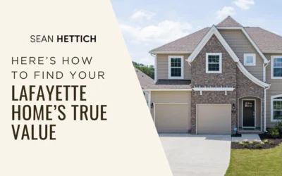 Here’s How to Find Your Lafayette Home’s True Value