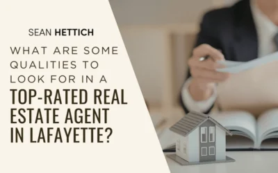 What are Some Qualities to Look for in a Top-Rated Real Estate Agent in Lafayette?