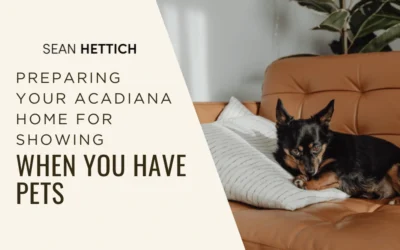Preparing Your Acadiana Home for Showings When You Have Pets